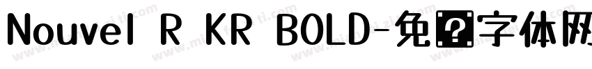 Nouvel R KR BOLD字体转换